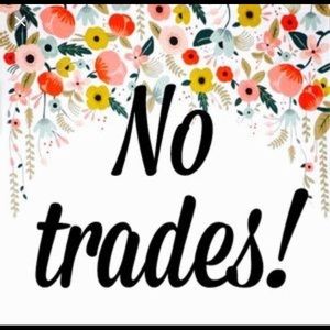 No Trades Only Reasonable Offers